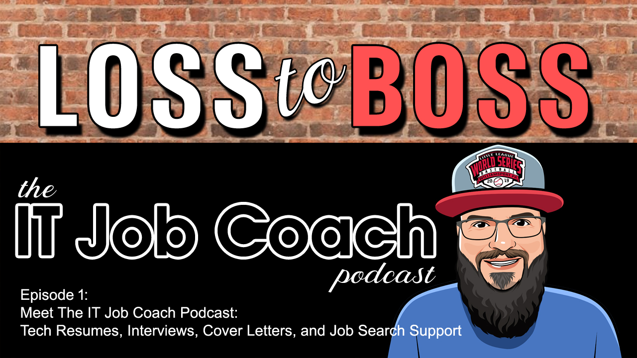 Episode 1: Hello, World! Meet The IT Job Coach Podcast: Tech Resumes, Interviews, Cover Letters, and Job Search Support